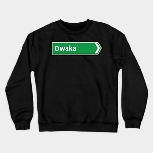 New Zealand Road Signage - Owaka (Southland/Otago) Crewneck Sweatshirt